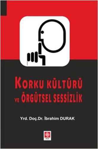 Korku Kültürü ve Örgütsel Sessizlik | Kitap Ambarı