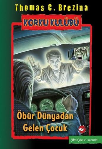 Öbür Dünyadan Gelen Çocuk - Korku Kulübü 17 | Kitap Ambarı