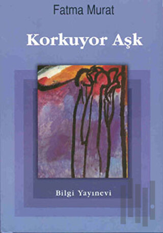 Korkuyor Aşk | Kitap Ambarı