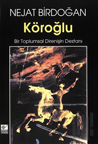 Köroğlu Bir Toplumsal Direnişin Destanı | Kitap Ambarı