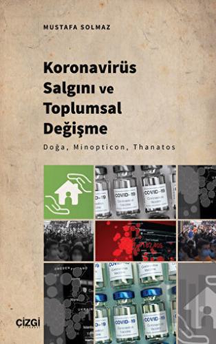 Koronavirüs Salgını ve Toplumsal Değişme - Doğa, Minopticon, Thanatos 