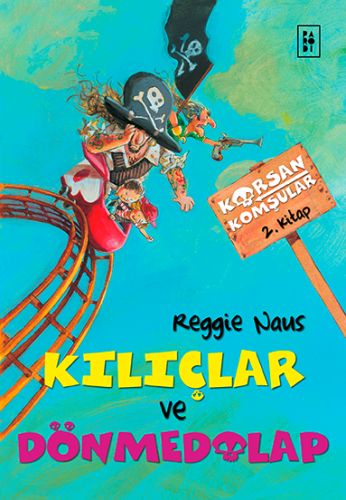 Korsan Komşular 2 : Kılıçlar ve Dönmedolap | Kitap Ambarı