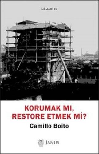 Korumak mı, Restore Etmek mi? | Kitap Ambarı