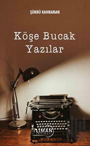 Köşe Bucak Yazılar | Kitap Ambarı