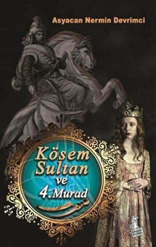 Kösem Sultan ve 4. Murad | Kitap Ambarı