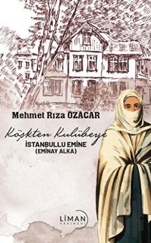 Köşkten Kulübeye İstanbullu Emine | Kitap Ambarı