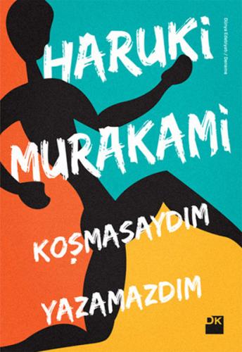 Koşmasaydım Yazamazdım | Kitap Ambarı