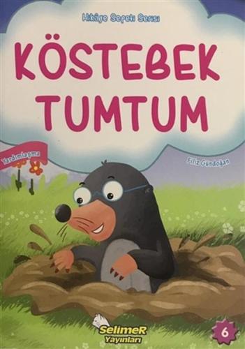 Köstebek Tumtum - Hikaye Sepeti Serisi 6 | Kitap Ambarı