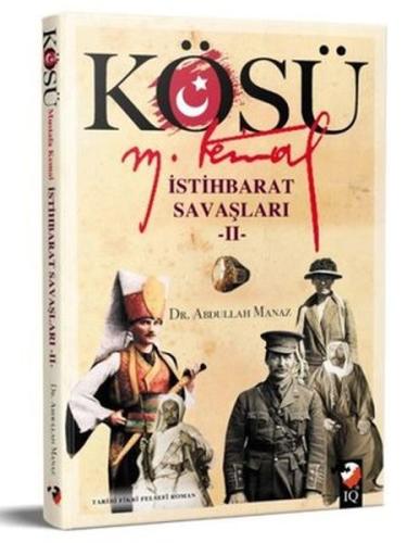 Kösü - Mustafa Kemal - İstihbarat Savaşları 2 | Kitap Ambarı