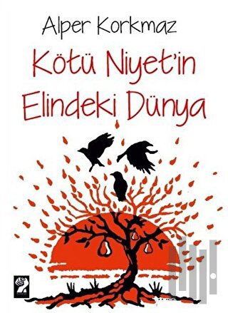 Kötü Niyet'in Elindeki Dünya | Kitap Ambarı