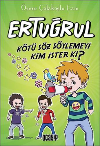 Kötü Söz Söylemeyi Kim İster ki? - Ertuğrul | Kitap Ambarı