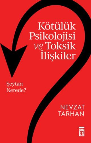 Kötülük Psikolojisi ve Toksik İlişkiler | Kitap Ambarı