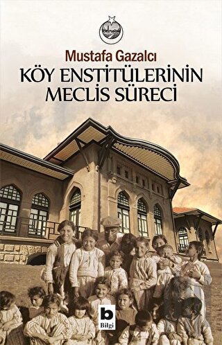 Köy Enstitülerinin Meclis Süreci | Kitap Ambarı