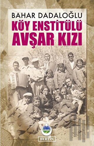 Köy Enstitülü Avşar Kızı | Kitap Ambarı