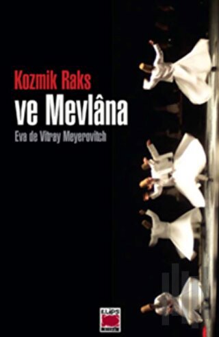 Kozmik Raks ve Mevlana | Kitap Ambarı