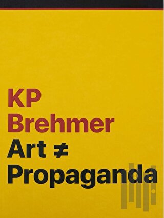 KP Brehmer: Art ≠ Propaganda | Kitap Ambarı