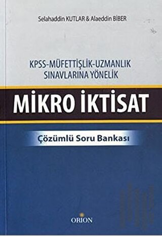 KPSS - Müfettişlik, Uzmanlık Sınavlarına Yönelik Mikro İktisat | Kitap