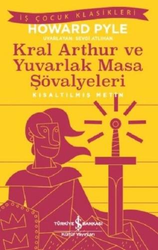 Kral Aarthur ve Yuvarlak Masa Şövalyeleri (Kısaltılmış Metin) | Kitap 