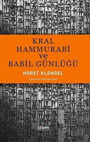 Kral Hammurabi ve Babil Günlüğü | Kitap Ambarı