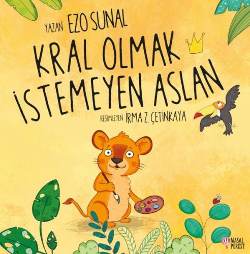 Kral Olmak İstemeyen Aslan | Kitap Ambarı