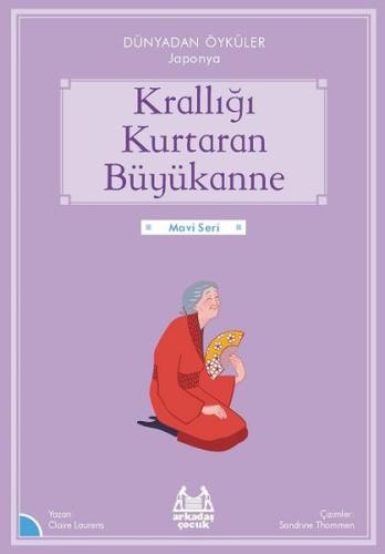 Krallığı Kurtaran Büyükanne - Dünyadan Öyküler Japonya | Kitap Ambarı