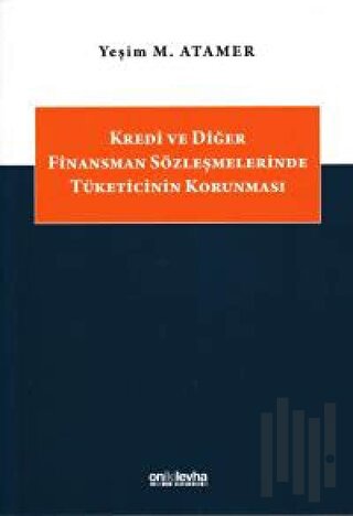 Kredi ve Diğer Finansman Sözleşmelerinde Tüketicinin Korunması | Kitap