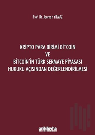 Kripto Para Birimi Bitcoin ve Bitcoin'in Türk Sermaye Piyasası Hukuku 