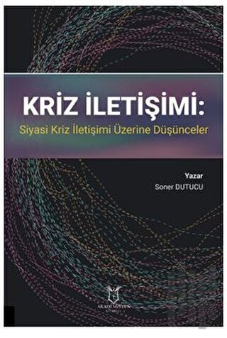 Kriz İletişimi: Siyasi Kriz İletişimi Üzerine Düşünceler | Kitap Ambar