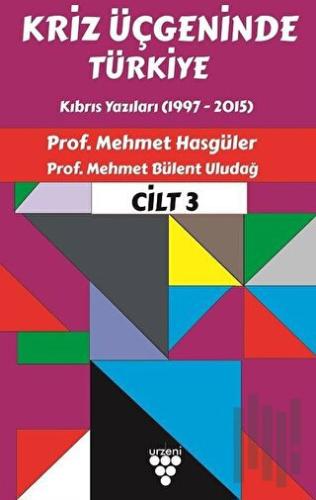 Kriz Üçgeninde Türkiye Cilt 3 | Kitap Ambarı