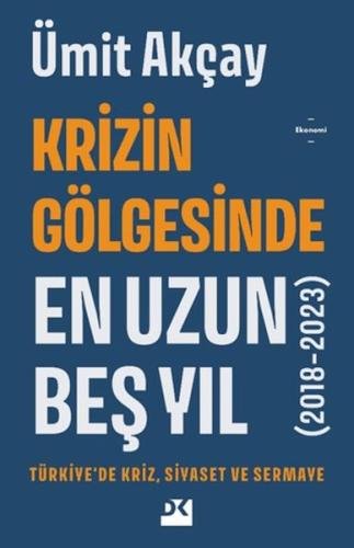 Krizin Gölgesinde En Uzun Beş Yıl (2018-2023) | Kitap Ambarı