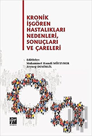 Kronik İşgören Hastalıkları Nedenleri, Sonuçları ve Çareleri | Kitap A