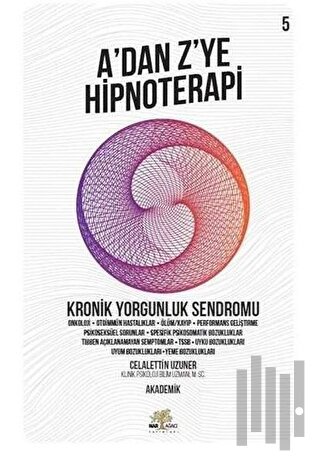 Kronik Yorgunluk Sendromu - A'dan Z’ye Hipnoterapi (5. Kitap) | Kitap 