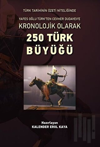 Kronolojik Olarak 250 Türk Büyüğü | Kitap Ambarı