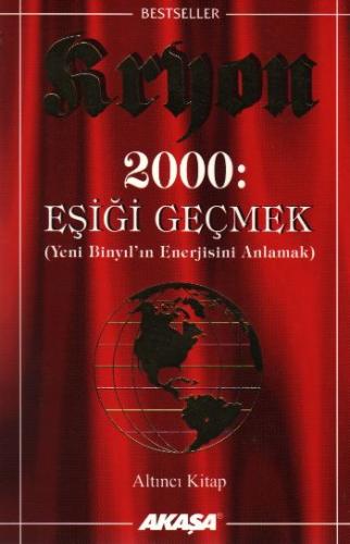 Kryon: 6. Kitap 2000: Eşiği Geçmek Yeni Binyıl’ın Enerjisini Anlamak |