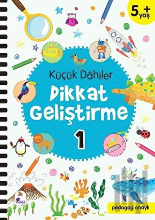 Küçük Dahiler Dikkat Geliştirme 1 (5+ Yaş) | Kitap Ambarı