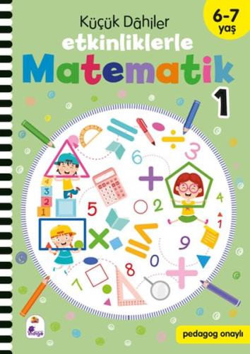 Küçük Dahiler – Etkinliklerle Matematik 1. Kitap (6-7 Yaş ) | Kitap Am