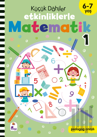 Küçük Dahiler – Etkinliklerle Matematik 1. Kitap (6-7 Yaş ) | Kitap Am