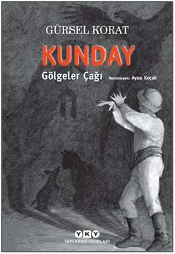 Kunday Gölgeler Çağı | Kitap Ambarı