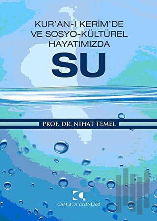 Kur’an-ı Kerim’de ve Sosyo-Kültürel Hayatımızda Su (Ciltli) | Kitap Am