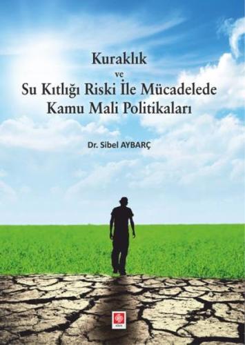 Kuraklık ve Su Kıtlığı Riski ile Mücadelede Kamu Mali Politikaları | K