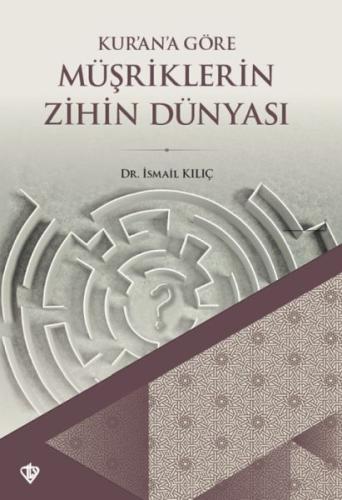 Kur'an'a Göre Müşriklerin Zihin Dünyası | Kitap Ambarı