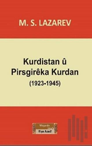 Kurdistan u Pirsgireka Kurdan (1923-1945) | Kitap Ambarı