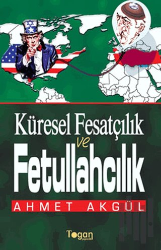 Küresel Fesatçılık ve Fettullahçılık | Kitap Ambarı