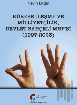 Küreselleşme ve Milliyetçilik Devlet Bahçeli MHP’si (1997-2023) | Kita