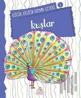 Kuşlar - Küçük Kaşifin Boyama Kitabı Serisi 5 | Kitap Ambarı