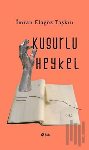 Kusurlu Heykel | Kitap Ambarı