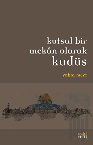 Kutsal Bir Mekan Olarak Kudüs | Kitap Ambarı