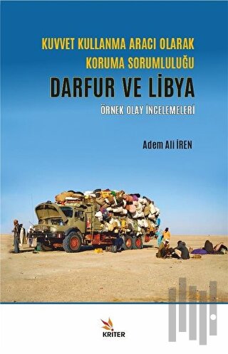 Kuvvet Kullanma Aracı Olarak Koruma Sorumluluğu - Darfur ve Libya | Ki