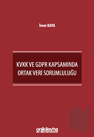 KVKK ve GDPR Kapsamında Ortak Veri Sorumluluğu | Kitap Ambarı