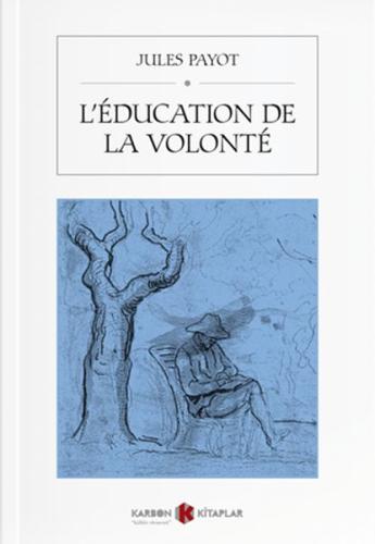 L’Éducation De La Volonté | Kitap Ambarı